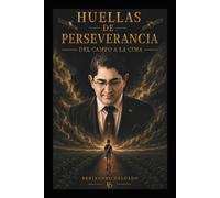Huellas de perseverancia: Del campo a la cima