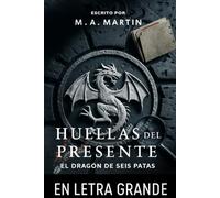 Huellas del Presente (El dragón de seis patas • Libro 2): Un thriller policíaco ambientado en Granada - Edición en letra grande adaptada