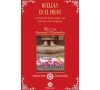 Huellas en el polvo: La vida del Buda según las fuentes más antiguas: 2