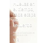 Huellas en el tiempo, cada etapa un recuerdo: Diarios de fotos todas las etapas de la vida