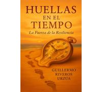 Huellas en el Tiempo: la fuerza de la Resiliencia