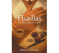 Huellas: Los colores y sazones de mi alma