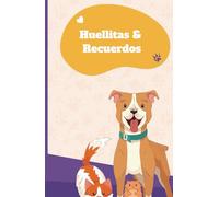 Huellitas & Recuerdos: Una libreta especial para guardar todo sobre tu mascota.