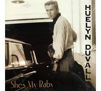 Huelyn Duvall - She's My Baby