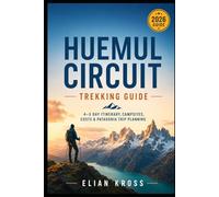 Huemul Circuit Trekking Guide: 4-5 Day Itinerary, Campsites, Costs & Patagonia Trip Planning