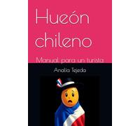 Hueón chileno: Manual para un turista