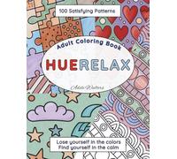 HUERELAX Adult Coloring Book: 100 Simple Satisfying Patterns with Easy & Comfy Geometric Designs and Creative Inspirational Quotes for Stress Relief and Mindful Relaxation