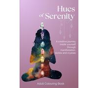 Hues or Serenity: A creative journey inside yourself through manifestation, stones and crystals. Adult Colouring Book.