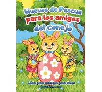 Huevos de Pascua para los amigos del conejo: Libro para colorear para niños