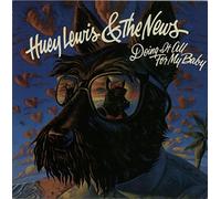 Huey Lewis & The News - Doing It All For My Baby
