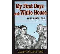 Huey Long My First Days in the White House (Tascabile)