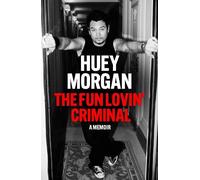Huey Morgan The Fun Lovin’ Criminal (Copertina rigida)
