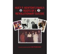 HUEY P. NEWTON'S FAMILY: Roots of a Revolutionary Suicide