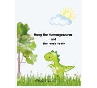 Huey the Humongosaurus and the loose tooth