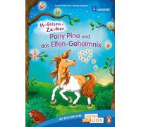 Hufeisen-Zauber - Pony Pina und das Elfen-Geheimnis: Erstlesebuch ab 6 Jahren - Zum ersten Lesenlernen ab der 1. Klasse