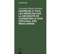 Hufeland Addresse À Tous Les Médecins Sur La Nécessité de Con (Copertina rigida)