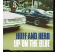 Huff & Herb - Up on the Blue