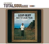 Huff, Leon - Total Soul Classics: Here to Create Music