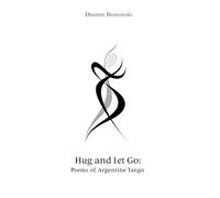 Hug and Let Go: Poems of Argentine Tango