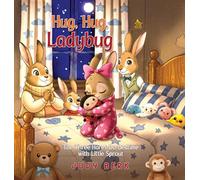 Hug, Hug, Ladybug: The Three Hares Do Bedtime with Little Sprout