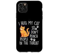 Hug My Cat So I Do Not Punch People In The Throat Cat Custodia per iPhone 11 Pro Max