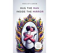 Hug the Man Inside the Mirror