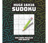 Huge 16x16 Sudoku for Adults: 200 Hard Puzzles | No Solutions Included | Easy-to-Read Format | A Challenging Sudoku Puzzles for Advanced Players
