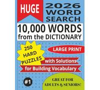 HUGE 2026 LARGE PRINT WORD SEARCH FOR ADULTS AND SENIORS: DICTIONARY WORDS TO BUILD VOCABULARY: 250 Challenging Puzzles with Real Dictionary Words - ... to Improve Vocabulary, Memory, and Focus