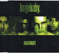 Hugebaby - Dog Meat