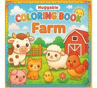 Huggable Farm Coloring Book for Kids: 40 Adorable and Fun Farm Scenes to Color: Cute Farm Animals, Easy Coloring Pages & Happy Country Life Scenes for Ages 3-8