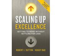 Huggy Rao Robert I. Sutton Scaling Up Excellence (Copertina rigida)