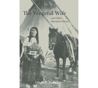 Hugh A. Dempsey The Vengeful Wife and Other Blackfoot Stories (Tascabile)