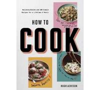 Hugh Acheson How to Cook Anytime, Forever (Tascabile)