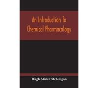 Hugh Alister Mc An Introduction To Chemical Pharmacology; Pharmacody (Tascabile)