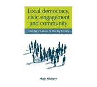 Hugh Atkinson Local Democracy, Civic Engagement and Community (Tascabile)