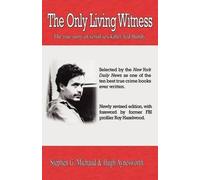Hugh Aynesworth Stephen G Michaud The Only Living Witness (Tascabile)