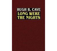 Hugh B. Cave Long Were the Nights (Tascabile)