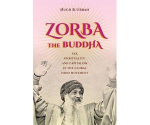 Hugh B. Urban Zorba the Buddha (Tascabile)