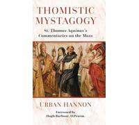 Hugh Barbour Urban Hannon Thomistic Mystagogy (Copertina rigida)