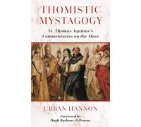 Hugh Barbour Urban Hannon Thomistic Mystagogy (Tascabile)