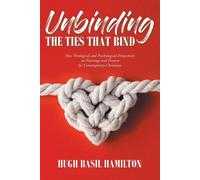 Hugh Basil Hamilton Unbinding the Ties that Bind (Tascabile)