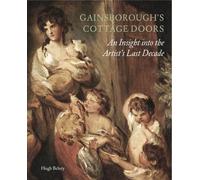 Hugh Belsey Gainsborough's Cottage Doors: (Tascabile)
