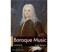 Hugh Benham Baroque Music In Focus (Tascabile)