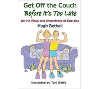 Hugh Bethell Get Get off the Couch, Before it's too Late (Tascabile)