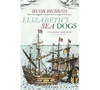 Hugh Bicheno Elizabeth's Sea Dogs (Tascabile)