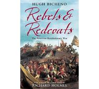 Hugh Bicheno Rebels and Redcoats (Tascabile)
