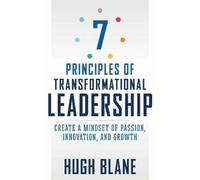Hugh Blane 7 Principles of Transformational Leadership (Tascabile)