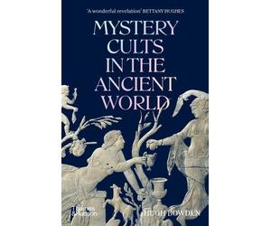 Hugh Bowden Mystery Cults in the Ancient World (Tascabile)