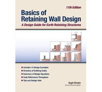 Hugh Brooks Basics of Retaining Wall Design 11th Edition (Tascabile)
