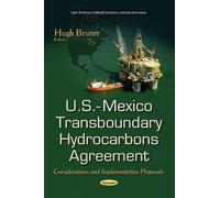 Hugh Bruner U.S.-Mexico Transboundary Hydrocarbons Agreement (Tascabile)